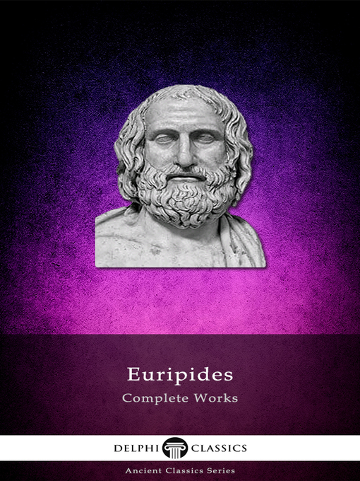 Title details for Delphi Complete Works of Euripides (Illustrated) by Euripides - Available